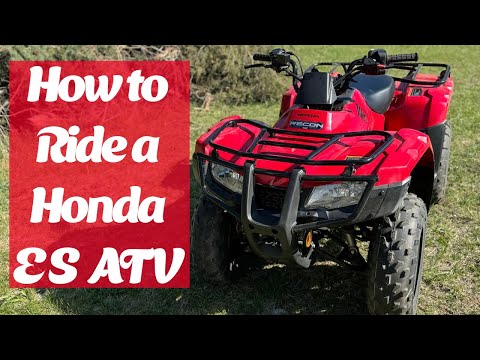 How to Ride a Honda Recon ES ATV or Any Electronic Shift Trans Quad: Beginner’s Guide Tutorial