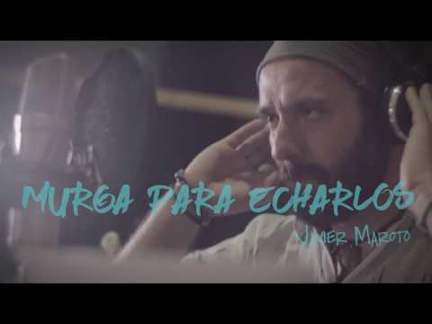 MURGA PARA ECHARLOS Videoclip. Javier Maroto