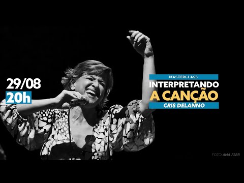 Masterclass Interpretando a Canção | Cris Delanno