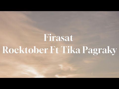 FIRASAT - TIKA PAGRAKY FEAT ROCKTOBER (Lirik Lagu Viral Tiktok) FIRASAT TIANG BER API API