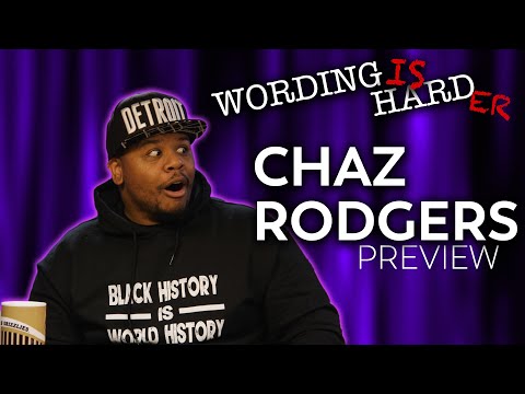 Chaz Rodgers Sneak Peek! - Wording is Harder!