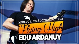 FLYING HIGH (CLIPE) Edu Ardanuy