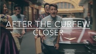 After The Curfew - Closer