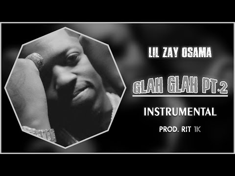 Lil Zay Osama - Glah Glah Pt. 2 | Instrumental [Reprod. RIT 1K]