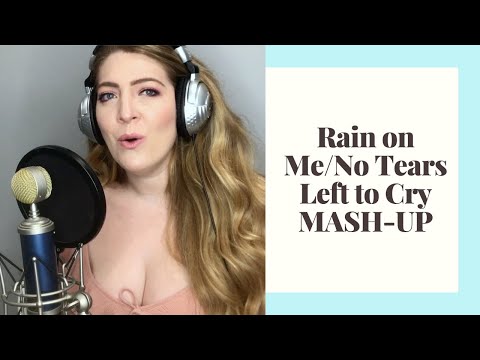 Rain On Me/ No Tears Left to Cry Mash-up