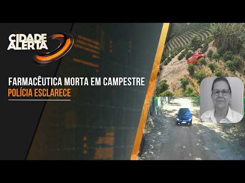 POLÍCIA CIVIL ESCLARECE O QUE ACONTECEU COM FARMACÊUTICA ENCONTRADA MORTA EM CAMPESTRE