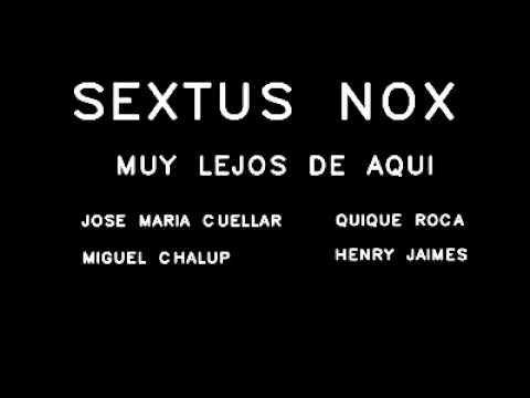 SEXTUS NOX - MUY LEJOS DE AQUI