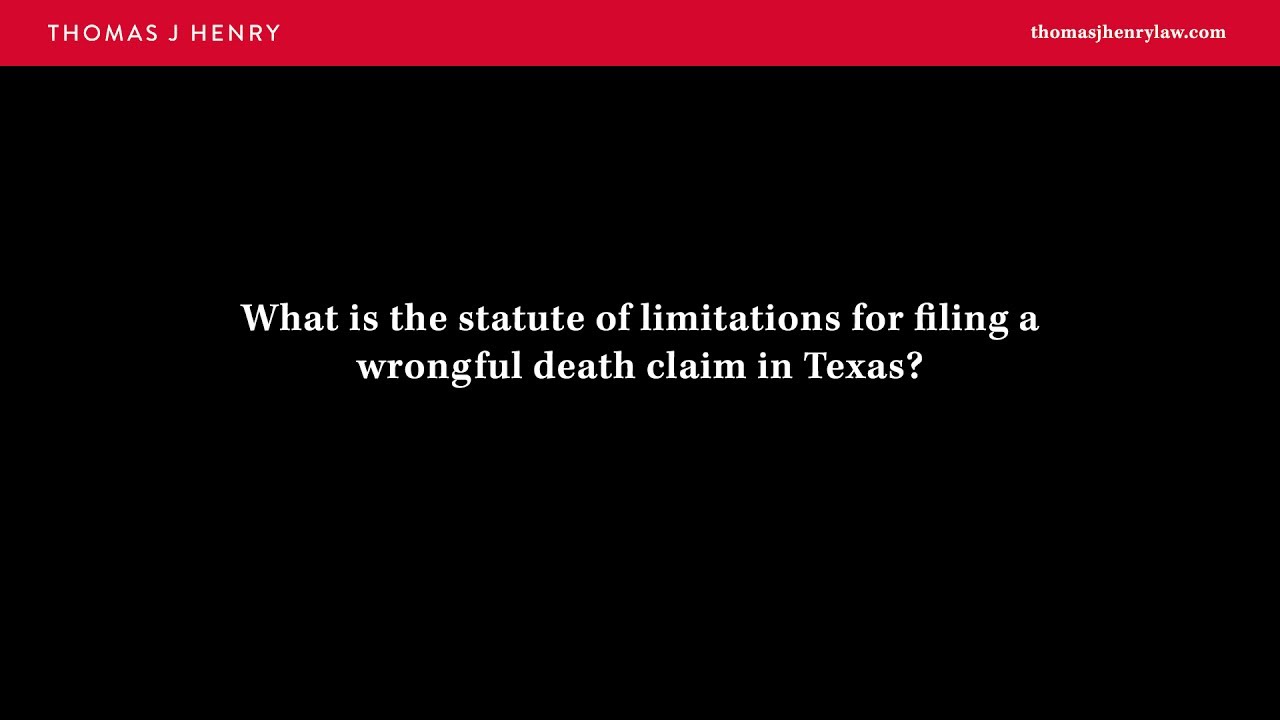 What is the Statute of Limitations for Filing a Wrongful Death Claim in Texas?