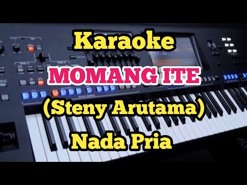 MOMANG ITE (Karaoke) - Steny Arutama - Nada Pria