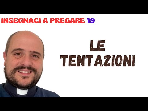 19. Le tentazioni