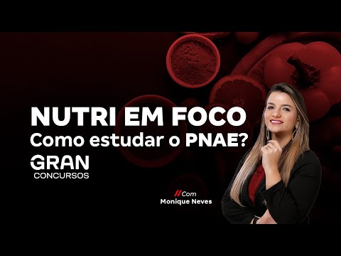 Nutri em foco - Como estudar o PNAE? com Monique Neves