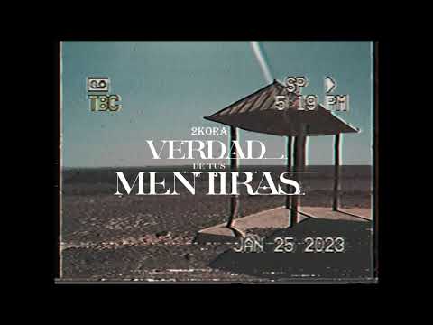 2KORA - VERDAD DE TUS MENTIRAS (PROD @KPBTS)
