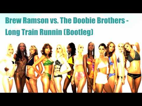 Long Train Runnin - Brew Ramson vs. The Doobie Brothers (Bootleg)