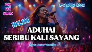 Download lagu IKLIM - ADUHAI SERIBU KALI SAYANG LIRIK | Rock Cover Version | By XYZ-GEN-Rock mp3 Download lagu IKLIM - ADUHAI SERIBU KALI SAYANG LIRIK | Rock Cover Version | By XYZ-GEN-Rock mp3