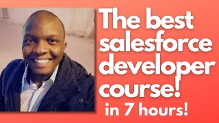 The Only Salesforce Developer Video Tutorial Course You Will Ever Need!