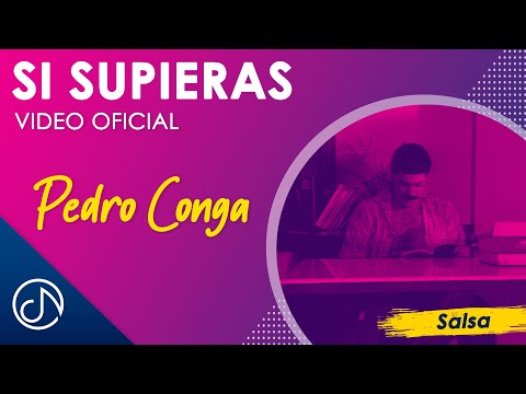 Si SUPIERAS 😋 - Pedro Conga [Video Oficial]