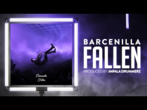 Barcenilla - Fallen (Prod. By Impala Drummerz) - (Audio)