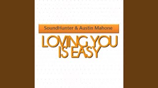 Loving you is easy (Feat. Austin Mahone)