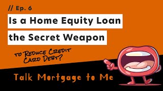 Is a Home Equity Loan the Secret Weapon to Reduce Credit Card Debt?