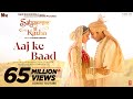 Aaj Ke Baad (Video) SatyaPrem Ki Katha | Kartik, Kiara | Manan B, Tulsi K | Sameer V, Sajid N, Namah