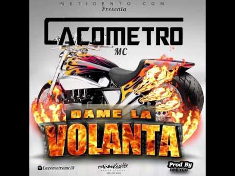 Cacometro Mc - Dame la Volanta