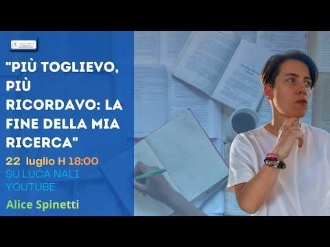 “Più toglievo, più ricordavo: la fine della mia ricerca” – Alice Spinetti