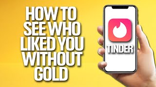 How To See Who Liked You Without Gold On Tinder Tutorial