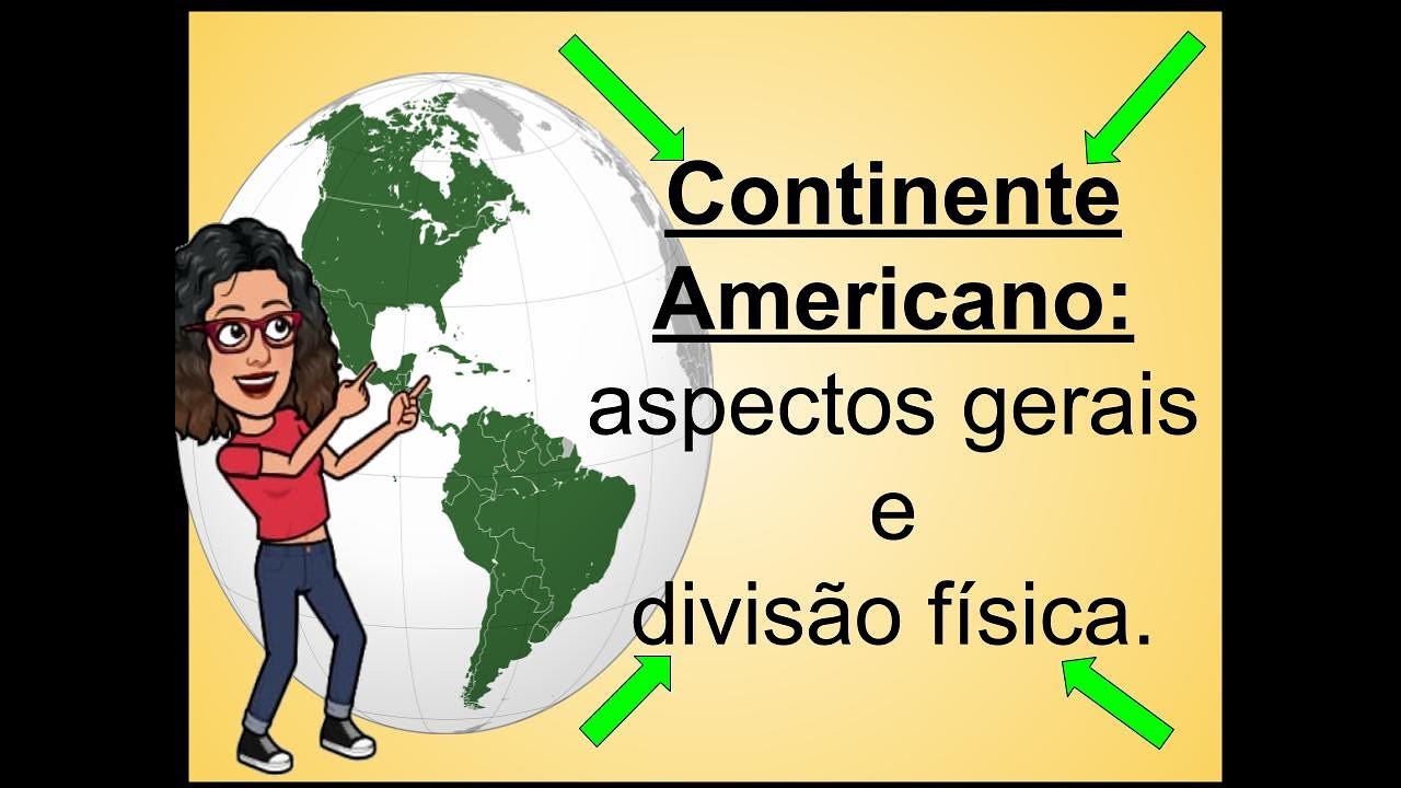 Continente Americano: apresentação geral e divisão física (aula 1)