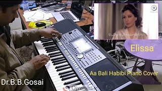 Aa Bali Habibi Popular Arabic song by Elissa Piano Cover by Dr.B.B.Gosai