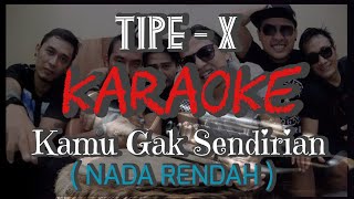 Download lagu Tipe X - Kamu Gak Sendirian (Karaoke) New version mp3