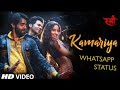 Kamariya Whatsapp Status Video 2018 Nora Fatehi Aastha Gill Shraddha Kapoor