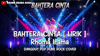 Download lagu BAHTERA CINTA - RHOMA IRAMA | DANGDUT POP PUNK COVER | DENGAN SENTUHAN IRAMA MUSIK YANG ENAK BANGET mp3