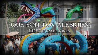 ¿Qué son los alebrijes? | Tradiciones y costumbres de México