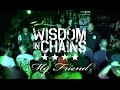 WISDOM IN CHAINS - My Friend live at ANTEROK 6 ...