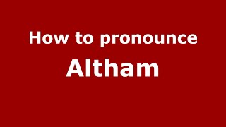 How to pronounce Altham