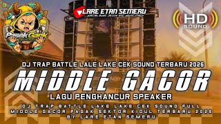 Download lagu DJ TRAP BATTLE LAKE LAKE CEK SOUND FULL MIDDLE GACOR PASEK GANK TERBARU 2026 BY LARE ETAN SEMERU mp3