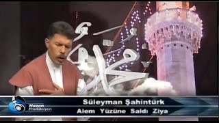 Süleyman Şahintürk - Alem Yüzüne Saldı Ziya