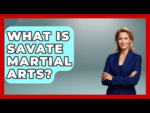 What Is Savate Martial Arts? - Knock Out Reels