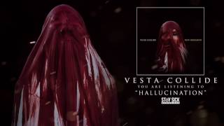 Vesta Collide - Hallucination