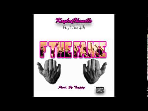 Kayla Chenelle ft  Jt The 4th   F The Fame Prod  By Trappy
