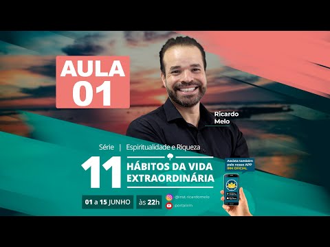 AULA 1: Séria :  11 HÁBITOS DE UMA VIDA EXTRAORDINÁRIA