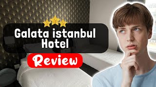 Galata istanbul Hotel Review - Things You MUST Know Before Staying Here