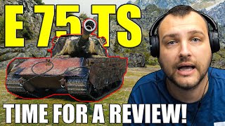 E 75 TS: Time for a Review!