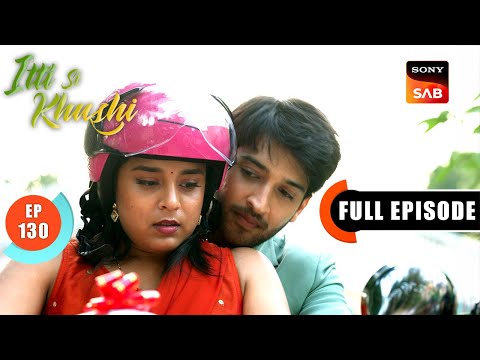 Anvita's New Scooter | Itti Si Khushi | Ep 130 | Full Episode | 15 Jan 2026