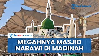Menikmati Kemegahan dan Kemuliaan Masjid Nabawi, Terbesar Ke-2 di Dunia yang Dibangun Rasulullah SAW