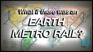 What if there was an EARTH METRO RAIL? (Geography Now!)
