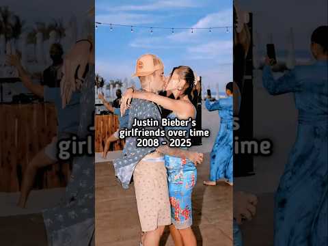 Justin Bieber's girlfriends over time 2008 - 2025