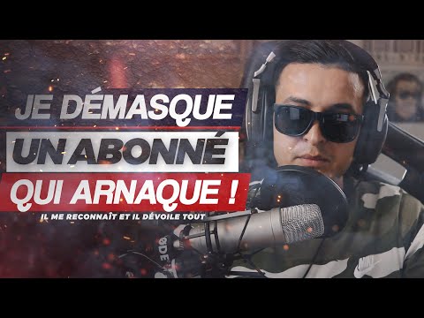 JE DÉMASQUE UN ABONNÉ EN TRAIN D'ARNAQUER DES GENS