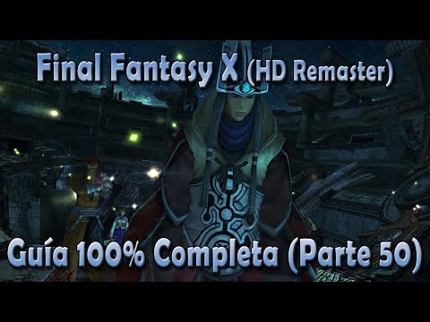 Final Fantasy X - Guía 100% - Parte 50 – Lucilos reveladores en Zanarkand - FFX HD Remaster