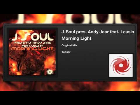 J-Soul pres. Andy Jaar featuring Leusin - Morning Light (Teaser)